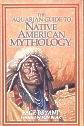 Aquarian Guide to Native American Mythology