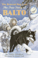 The Bravest Dog Ever: True Story of Balto