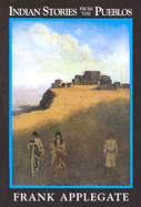 Indian Stories of the Pueblos, Applegate