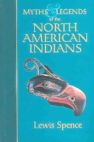 Myths & Legends North American Indians, Spence