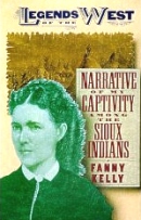 Narrative of My Captivity Among the Sioux Indians, Fanny Kelly