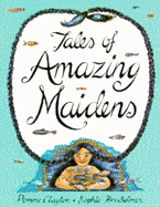 Tales of Amazing Maidens, World Mythology