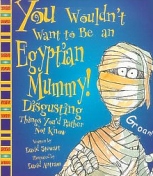 You Wouldn't WAnt to Be an Egyptian Mummy