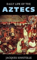 Daily Life of the Aztecs, Soustelle